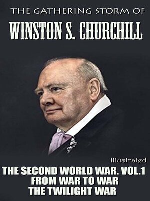 cover image of The Gathering Storm of Winston S. Churchill. Illustrated